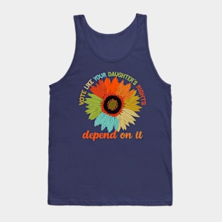 vote like your daughter's right depend  it Tank Top